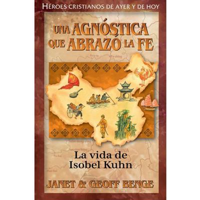 Isobel Kuhn (Spanish Edition): Una Agnóstica Qu... [Spanish] 1648361005 Book Cover