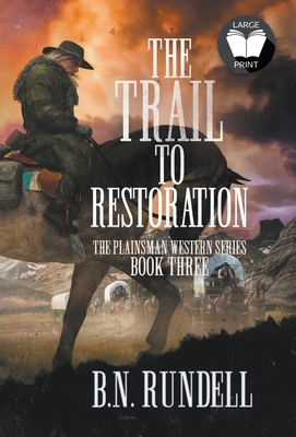 The Trail to Restoration: A Classic Western Series [Large Print] 1639774203 Book Cover