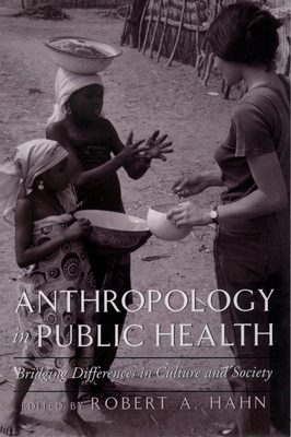 Anthropology in Public Health: Bridging Differe... 019511955X Book Cover