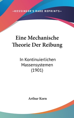 Eine Mechanische Theorie Der Reibung: In Kontin... [German] 1161272518 Book Cover