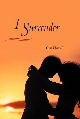 I Surrender 1469733323 Book Cover