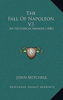 The Fall of Napoleon V3: An Historical Memoir (... 1165222000 Book Cover