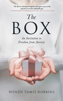 The Box: An Invitation to Freedom from Anxiety 1641466227 Book Cover