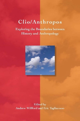Clio/Anthropos: Exploring the Boundaries Betwee... 0804760209 Book Cover