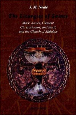 The Liturgies of Saints Mark, James, Clement, C... 1931956588 Book Cover