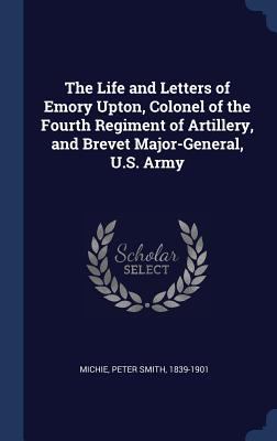 The Life and Letters of Emory Upton, Colonel of... 1340254123 Book Cover