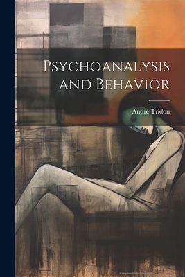 Psychoanalysis and Behavior 1022153005 Book Cover
