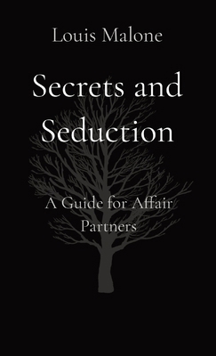 Secrets and Seduction: A Guide for Affair Partners B0CZCPTWNQ Book Cover