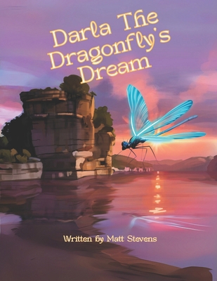 Darla The Dragonfly's Dream 1300371870 Book Cover