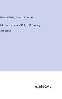 Life and Letters of Robert Browning: in large p... 3387003072 Book Cover