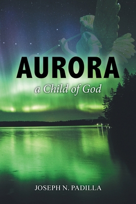 Aurora a Child of God 1952182840 Book Cover