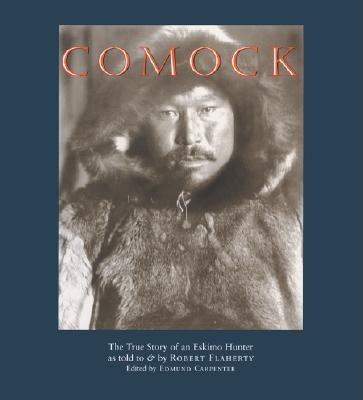 Comock: The True Story of an Eskimo Hunter 1567922651 Book Cover