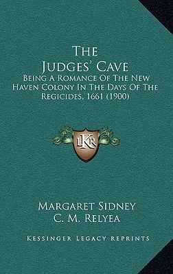 The Judges' Cave: Being A Romance Of The New Ha... 1165126192 Book Cover