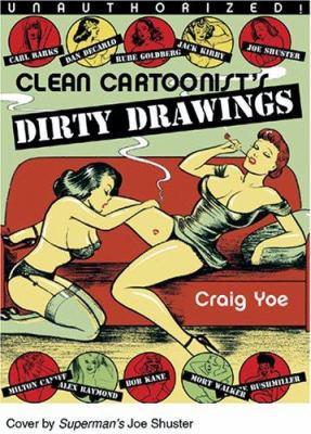 CLEAN CARTOONISTS' DIRTY DRAWINGS 086719653X Book Cover