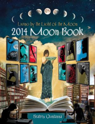 2014 Moon Book - Living by the Light of the Moon 0962529249 Book Cover