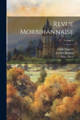 Revue Morbihannaise; Volume 5 [French] 1021656143 Book Cover