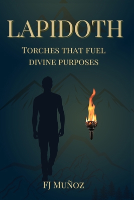 Lapidoth: Torches that Ignite Purpose B0GDTG6B79 Book Cover
