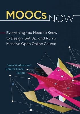 MOOCs Now: Everything You Need to Know to Desig... 1440844577 Book Cover