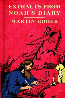 Extracts From Noah's Diary 1329530926 Book Cover