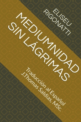 Mediumnidad sin Lágrimas [Spanish] B0BT44TWK1 Book Cover