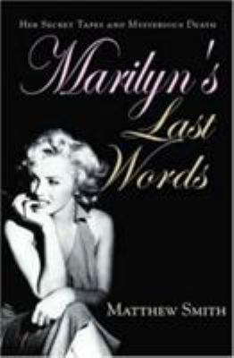 Marilyn's Last Words: Her Secret Tapes and Myst... 0786715596 Book Cover