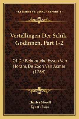 Vertellingen Der Schik-Godinnen, Part 1-2: Of D... [Dutch] 116634049X Book Cover