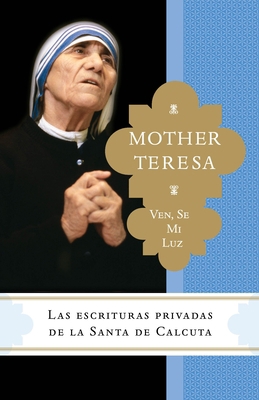 Ven, se mi luz: Las escrituras privadas de la S... [Spanish] 0770437389 Book Cover