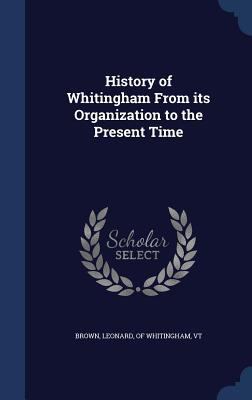History of Whitingham From its Organization to ... 1340092395 Book Cover