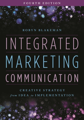 Integrated Marketing Communication: Creative St... 1538176327 Book Cover