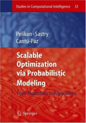 Scalable Optimization Via Probabilistic Modelin... 3540349537 Book Cover
