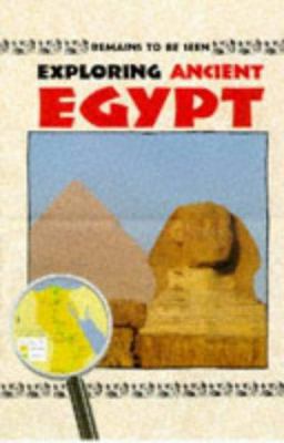 Exploring Ancient Egypt (Remains to Be Seen Ser... 0237518392 Book Cover