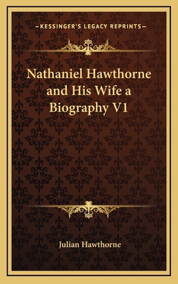 Nathaniel Hawthorne and His Wife a Biography V1 1163205362 Book Cover