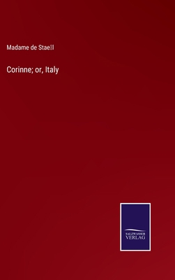 Corinne; or, Italy 337514749X Book Cover