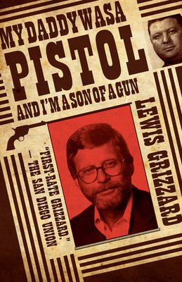 My Daddy Was a Pistol and I'm a Son of a Gun 1588382745 Book Cover