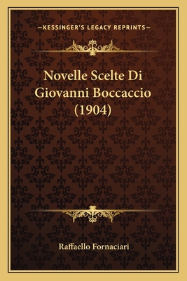 Novelle Scelte Di Giovanni Boccaccio (1904) [Italian] 1167651502 Book Cover