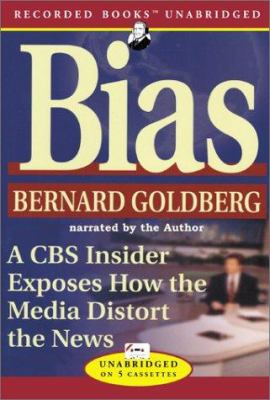 Bias: A CBS Insider Exposes How the Media Disto... 1402517599 Book Cover