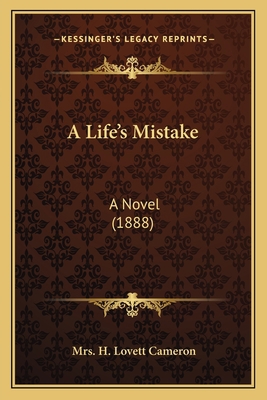 A Life's Mistake: A Novel (1888) 1164536028 Book Cover
