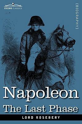 Napoleon: The Last Phase 1605205672 Book Cover