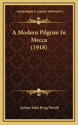 A Modern Pilgrim In Mecca (1918) 1164379453 Book Cover