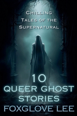 10 Queer Ghost Stories B0DJGPFNZN Book Cover