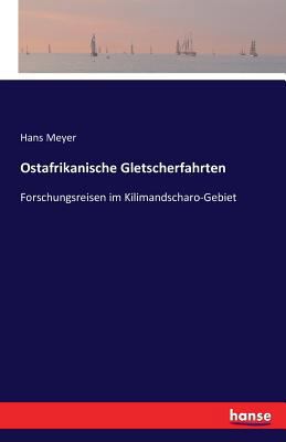 Ostafrikanische Gletscherfahrten: Forschungsrei... [German] 3742847899 Book Cover