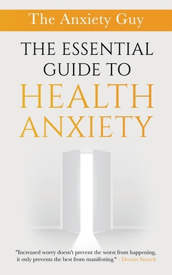 The Essential Guide To Health Anxiety 1777129168 Book Cover