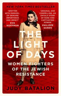 The Light of Days: Women Fighters of the Jewish... 0349011583 Book Cover