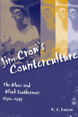 Jim Crow's Counterculture: The Blues and Black ... 0807136808 Book Cover