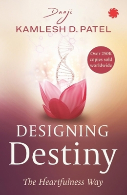 Designing Destiny: The Heartfulness Way 9393986223 Book Cover