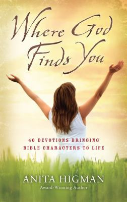 Where God Finds You: 40 Devotions Bringing Bibl... 0784733635 Book Cover