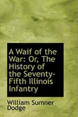 A Waif of the War: Or, the History of the Seven... 0554787342 Book Cover