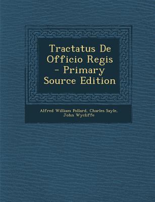 Tractatus de Officio Regis - Primary Source Edi... [Latin] 1294311190 Book Cover