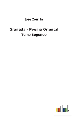 Granada - Poema Oriental: Tomo Segundo [Spanish] 3752490195 Book Cover