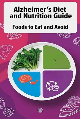 Alzheimer's Diet and Nutrition Guide - Foods to... B0DBVD81YL Book Cover